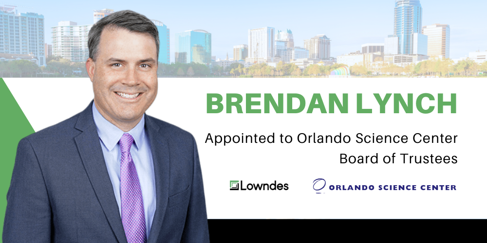 Brendan Lynch Appointed to the Orlando Science Center Board of Trustees