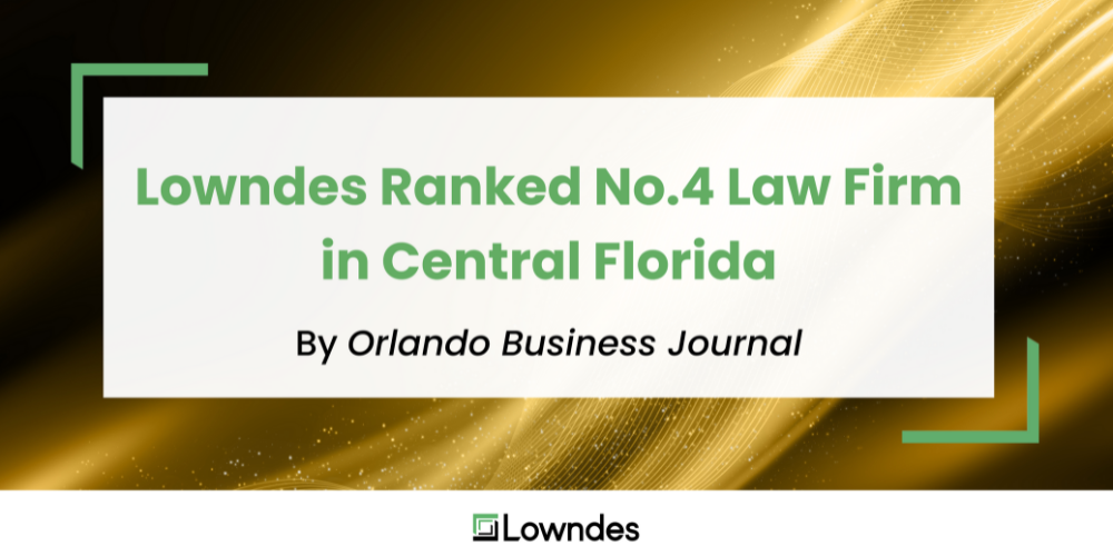 Lowndes Ranked No. 4 Law Firm in Central Florida by Orlando Business